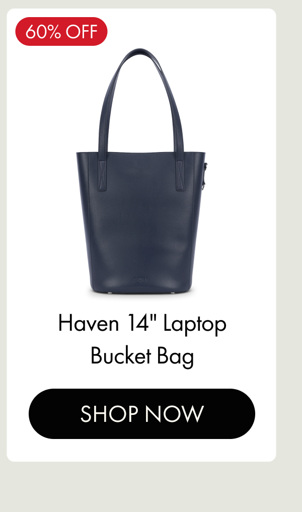 60% OFF | Haven 14" Laptop Bucket Bag | SHOP NOW