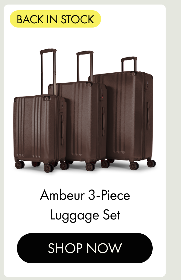 BACK IN STOCK | Ambeur 3-Piece Luggage Set | SHOP NOW