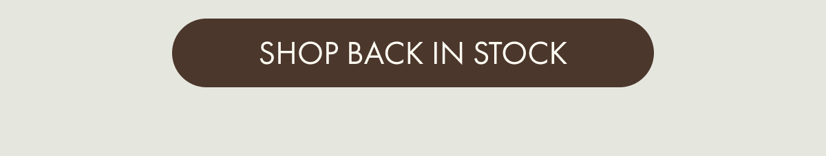 SHOP BACK IN STOCK