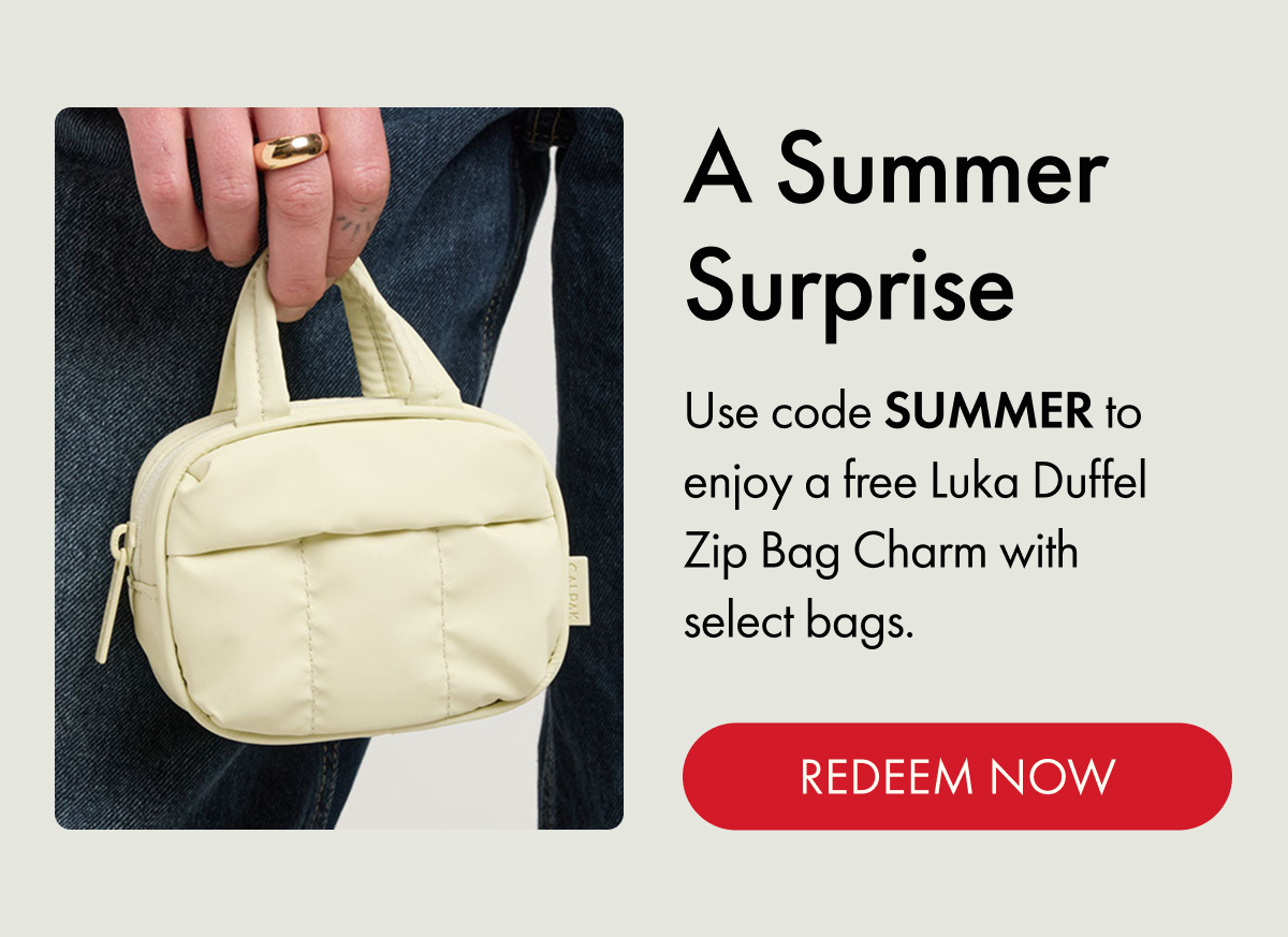 A Summer Surprise | Use code SUMMER to enjoy a free Luka Duffel Zip Bag Charm with select bags. | REDEEM NOW