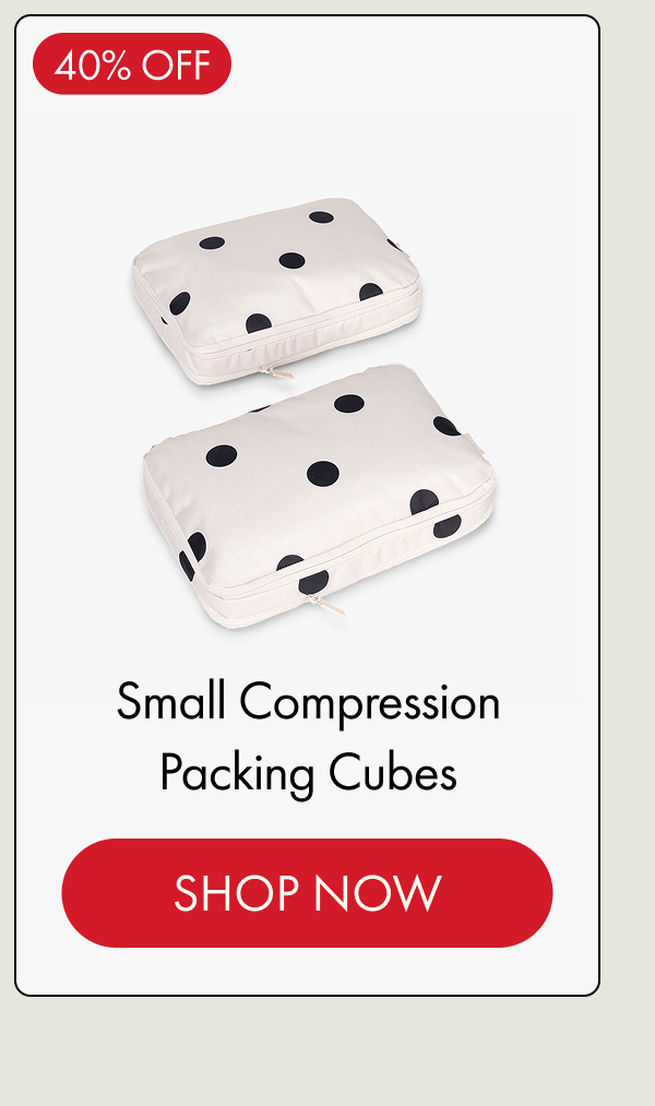 40% OFF | Small Compression Packing Cubes | SHOP NOW
