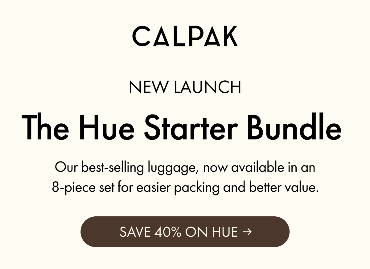 CALPAK | NEW LAUNCH | The Hue Starter Bundle | Our best-selling luggage, now available in an 8-piece set for easier packing and better value. | SAVE 40% ON HUE