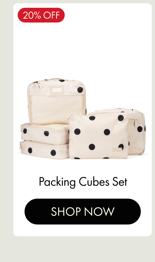 20% OFF | Packing Cubes Set | SHOP NOW