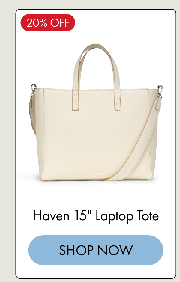 20% OFF | Haven 15" Laptop Tote | SHOP NOW