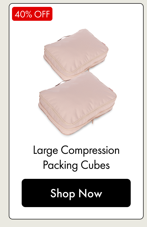 40% OFF | Large Compression Packing Cubes | Shop Now