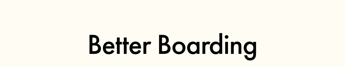 Better Boarding