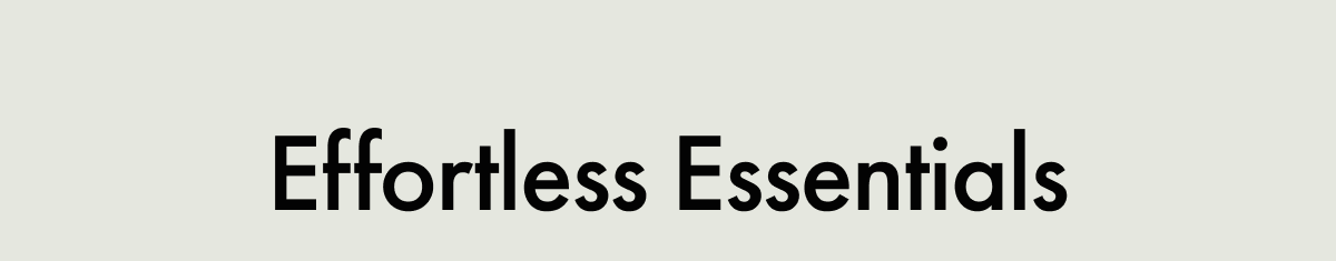 Effortless Essentials