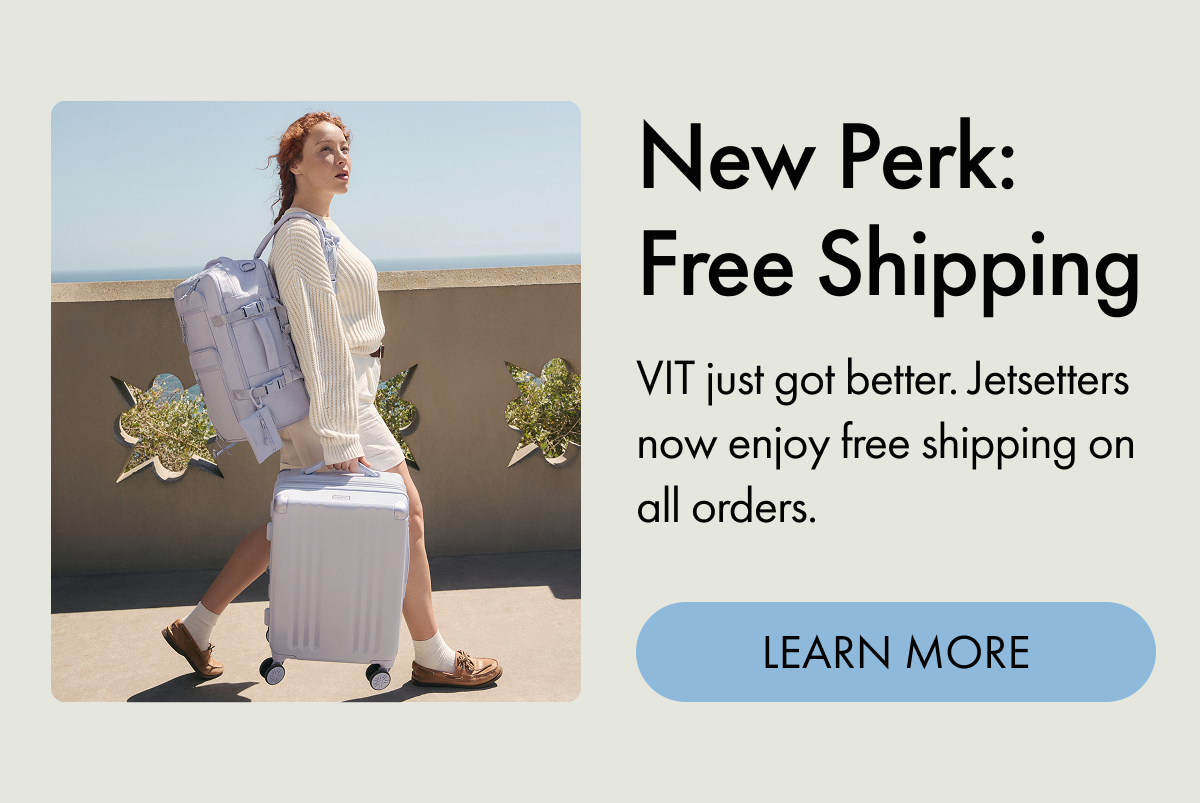 New Perk: Jetsetters now enjoy free shipping on all orders. | LEARN MORE