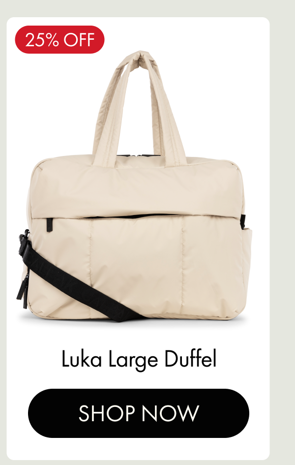25% OFF | Luka Large Duffel | SHOP NOW