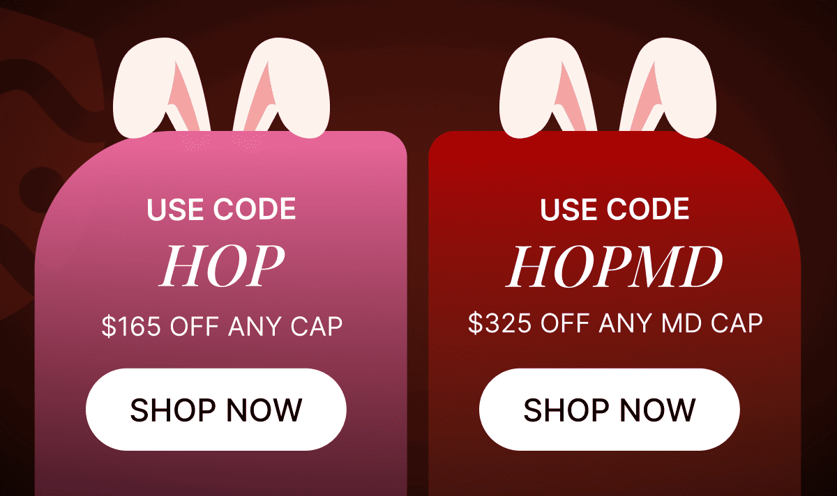 Any Cap $150 OFF Any MD Cap $300 OFF