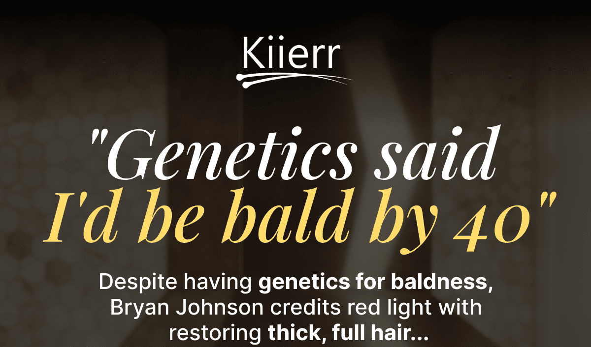 "Genetics said I'd be bald by 40"