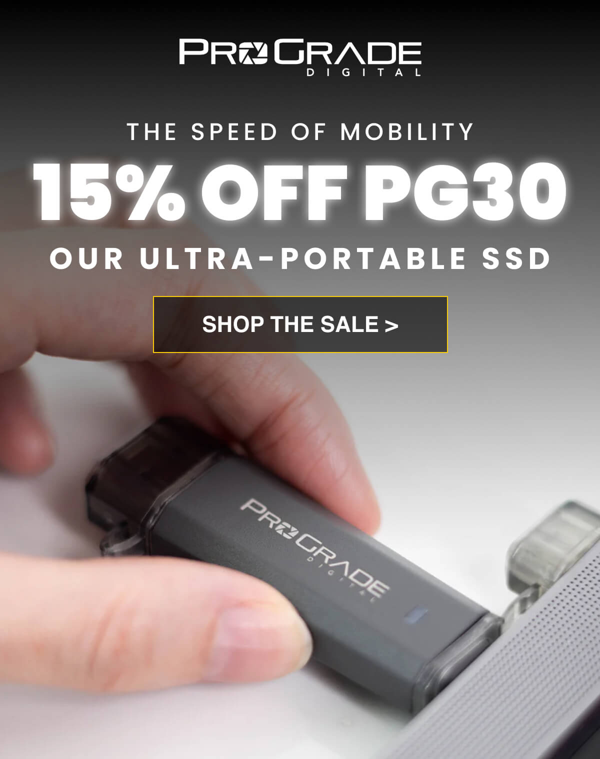 THE SPEED OF MOBILITY 15% OFF PG30 OUR ULTRA-PORTABLE SSD