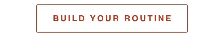build your routine