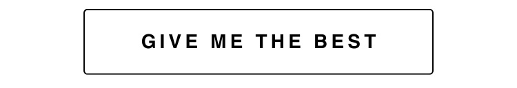GIVE ME THE BEST