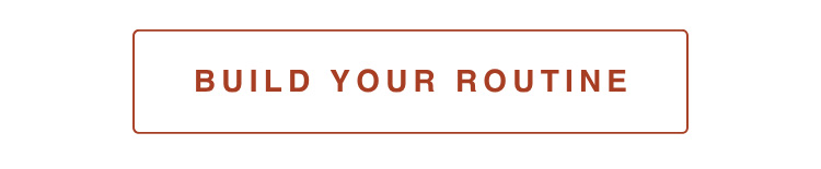 build your routine