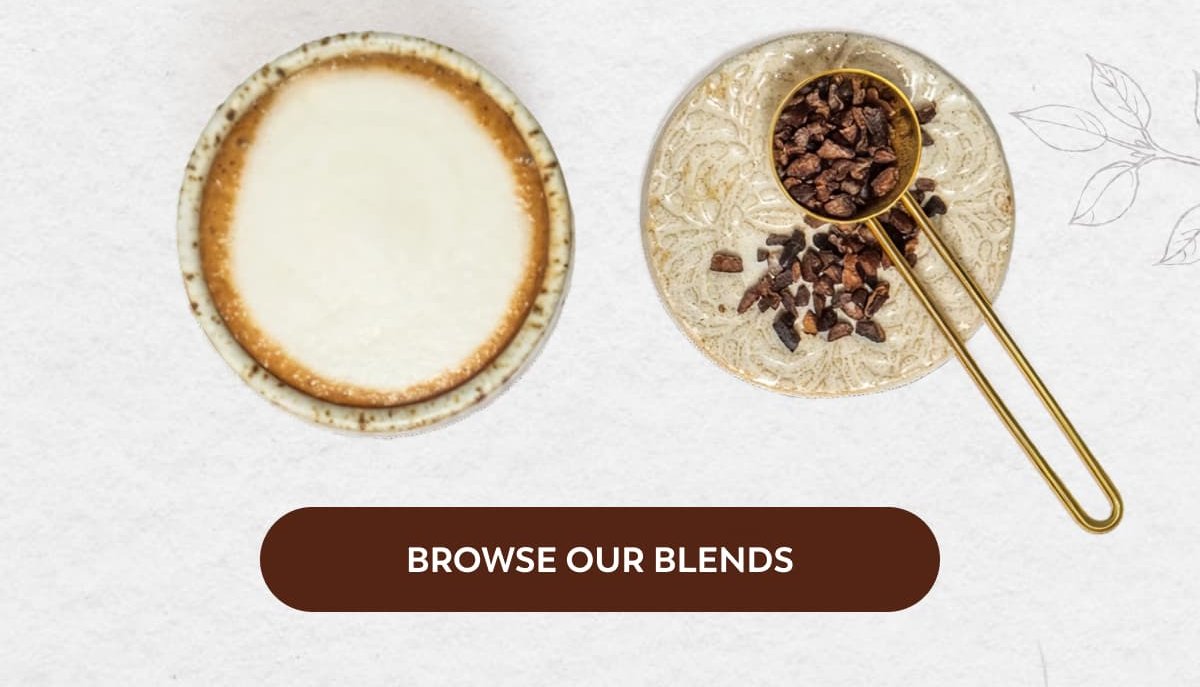 BROWSE OUR BLENDS