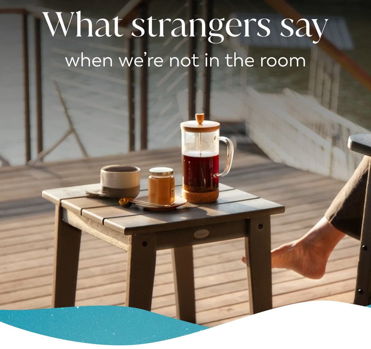 What strangers say when we're not in the room