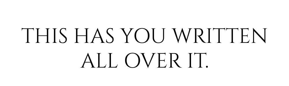 This has you written all over it.