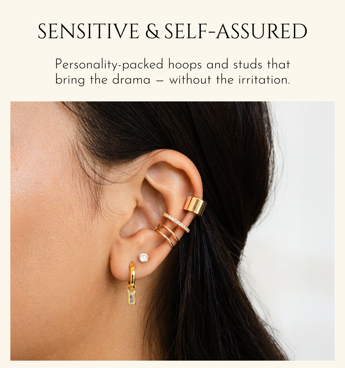 Sensitive & Self-Assured | Personality-packed hoops and studs that bring the drama — without the irritation.