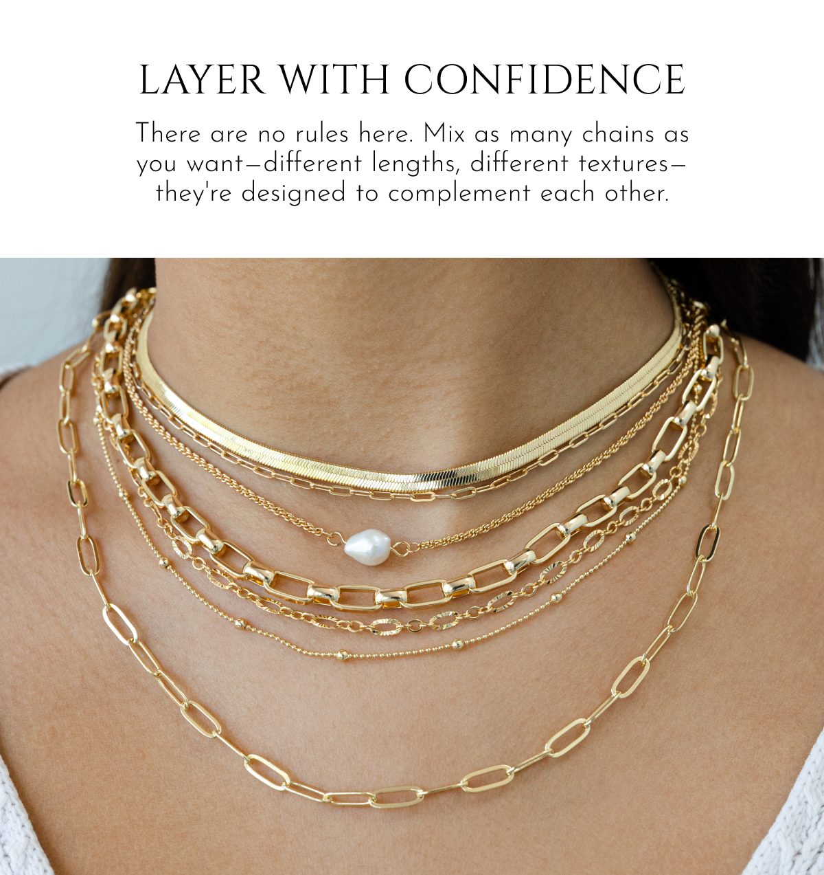 Layer with Confidence | There are no rules here. Mix as many chains as you want—different lengths, different textures—they're designed to complement each other.
