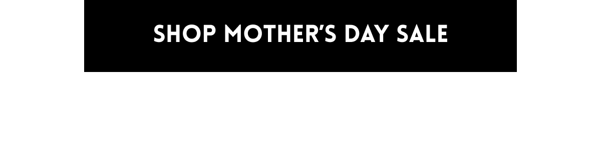 [Shop Mother's Day Sale]