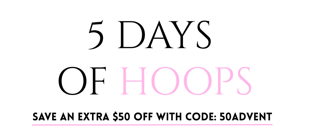 5 Days of Hoops | Save an extra $50 off with code: 50ADVENT