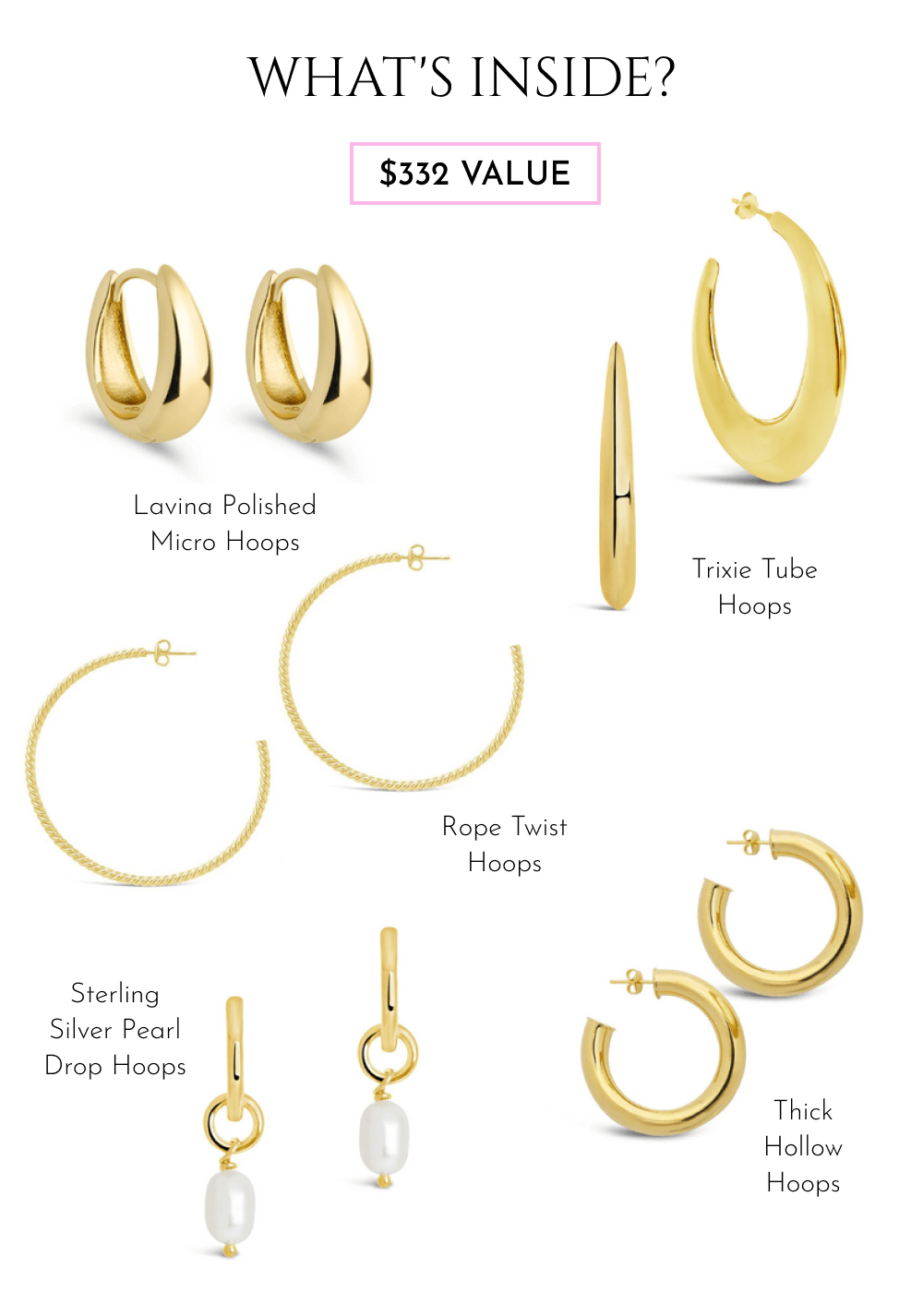 What's inside? $332 Value | Lavina Polished Micro Hoops, Trixie Tube Hoops, Rope Twist Hoops, Sterling Silver Pearl Drop Hoops, Thick Hollow Hoops