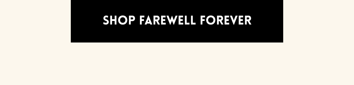 Shop Farewell Forever