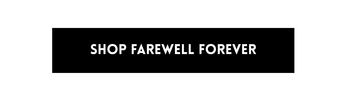 Shop Farewell Forever