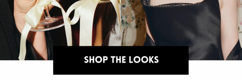 [SHOP THE LOOKS]