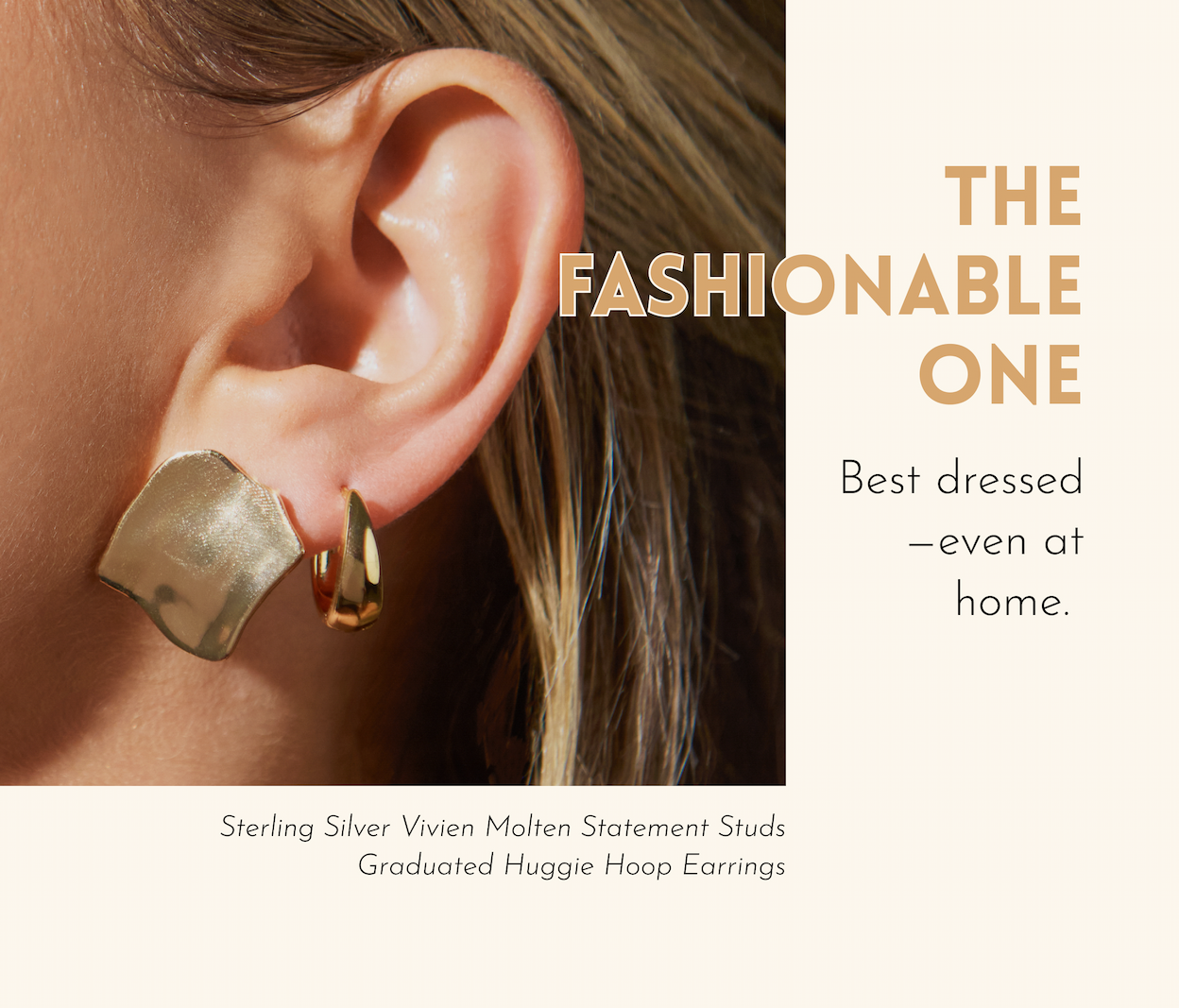 The Fashionable One: Best dressed—even at home.  Best dressed—even at home. [Sterling Silver Vivien Molten Statement Studs | Graduated Huggie Hoop Earrings]