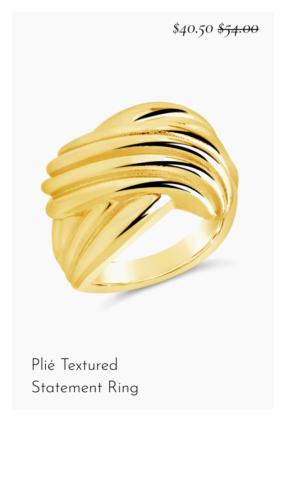 Plié Textured Statement Ring [*$40.50* $54.00]