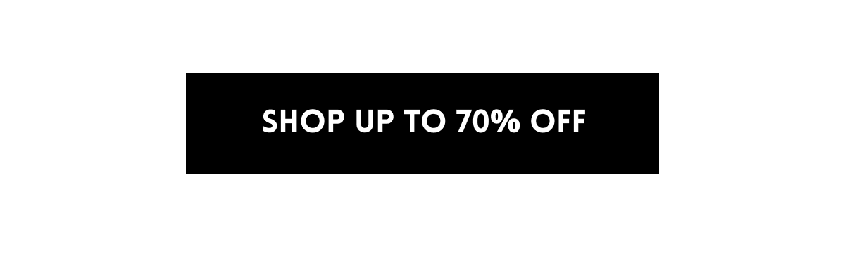 Shop up to 70% off