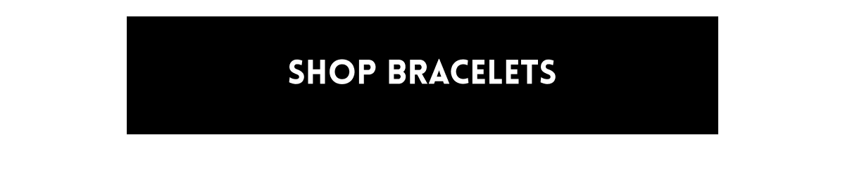 [Shop Bracelets]