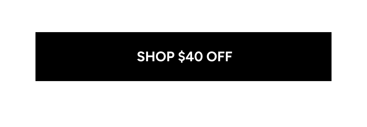 [Shop $40 off]