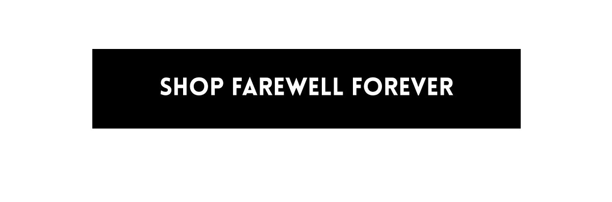 Shop Farewell Forever