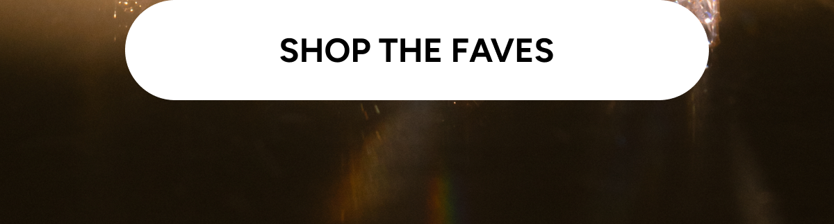Shop the faves