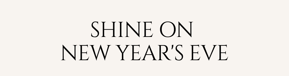 Shine on New Year's Eve