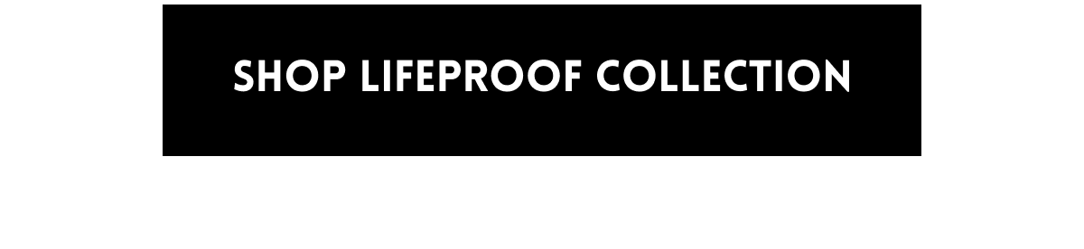 Shop Lifeproof Collection
