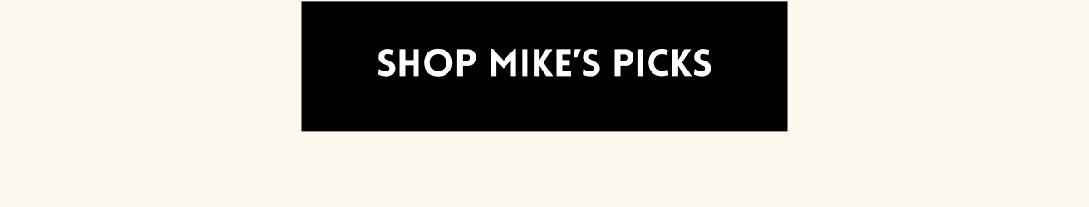 [Shop Mike's Picks]