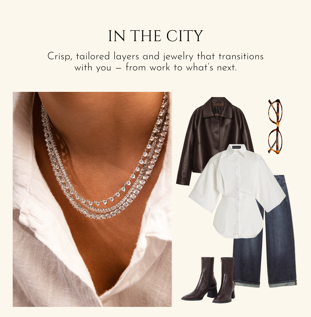 In the city: Crisp, tailored layers and jewelry that transitions with you—from work to what's next.