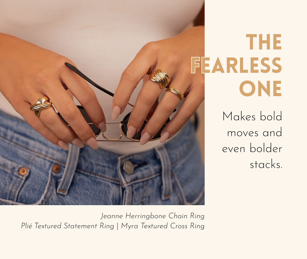 The Fearless One: Makes bold moves and even bolder stacks. [Jeanne Herringbone Chain Ring | Plié Textured Statement Ring | Myra Textured Cross Ring]