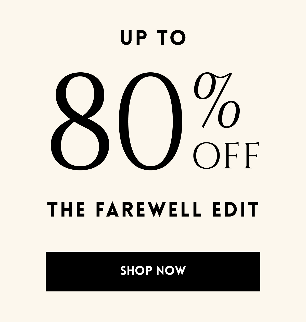 Up to 80% Off | The Farewell Edit [Shop Now]