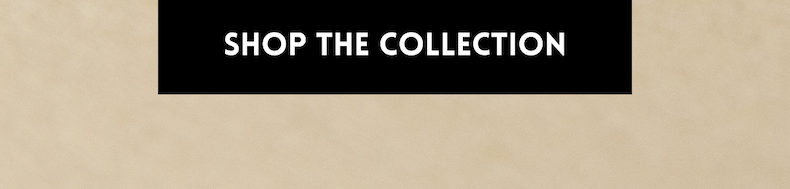 Shop the Collection