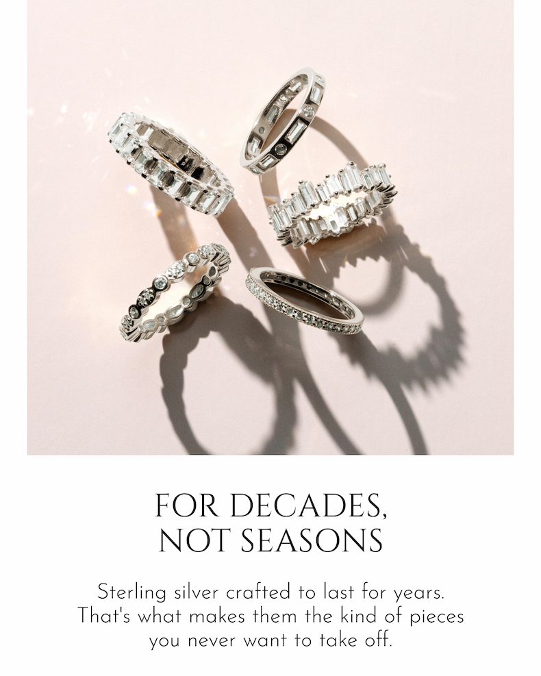 For Decades, Not Seasons | Sterling silver crafted to last for years. That's what makes them the kind of pieces you never want to take off.