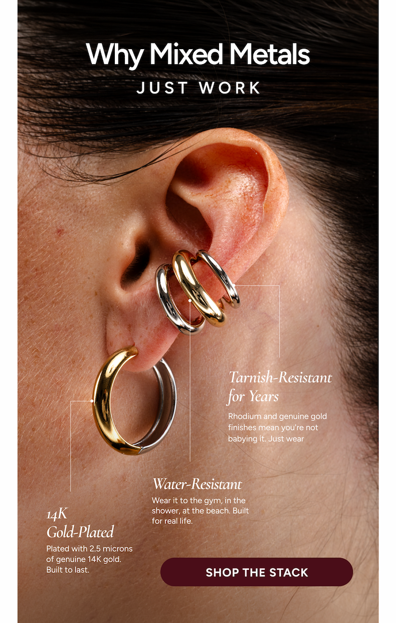 Why Mixed Metals JUST WORK | 14K Gold-Plated Plated with 2.5 microns of genuine 14K gold. Built to last. - Water-Resistant  Wear it to the gym, in the shower, at the beach. Built for real life. - Tarnish-Resistant for Years              Rhodium and genuine gold finishes mean you're not babying it. Just wear [SHOP THE STACK]