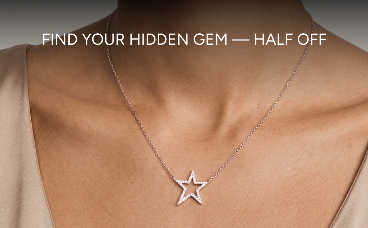Find your hidden gem—half off