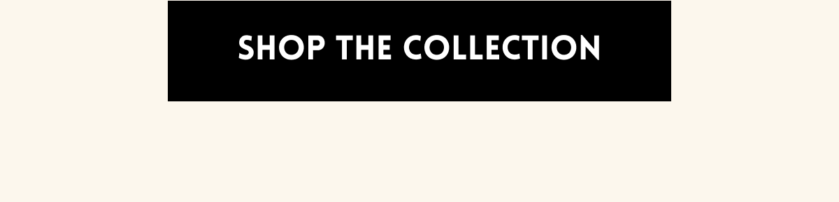 Shop the Collection