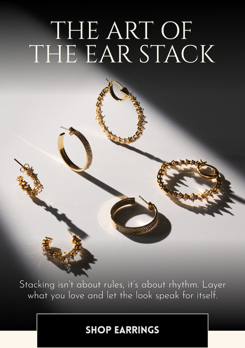 The Art of the Ear Stack | Stacking isn't about rules, it's about rhythm. Layer what you love and let the look speak for itself. [Shop Earrings]