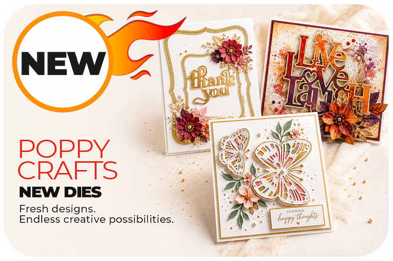 Handmade cards created with new Poppy Crafts dies featuring butterflies, florals, frames and decorative sentiment designs.